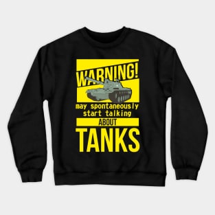 Warning may spontaneously start talking about tanks M48 Patton Crewneck Sweatshirt